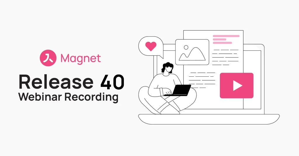 Magnet Release 40 Webinar Recording Poster