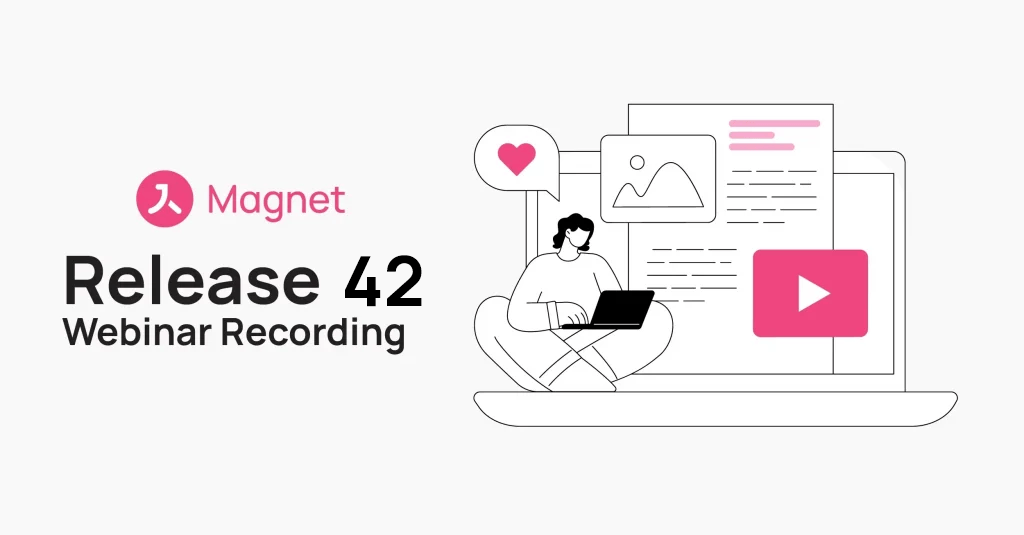 Magnet Release 42 Webinar Recording Poster copy